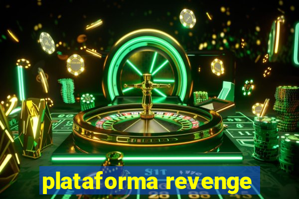 plataforma revenge